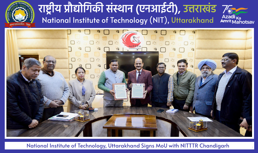 National Institute of Technology, Uttarakhand Signs MoU with NITTTR Chandigarh