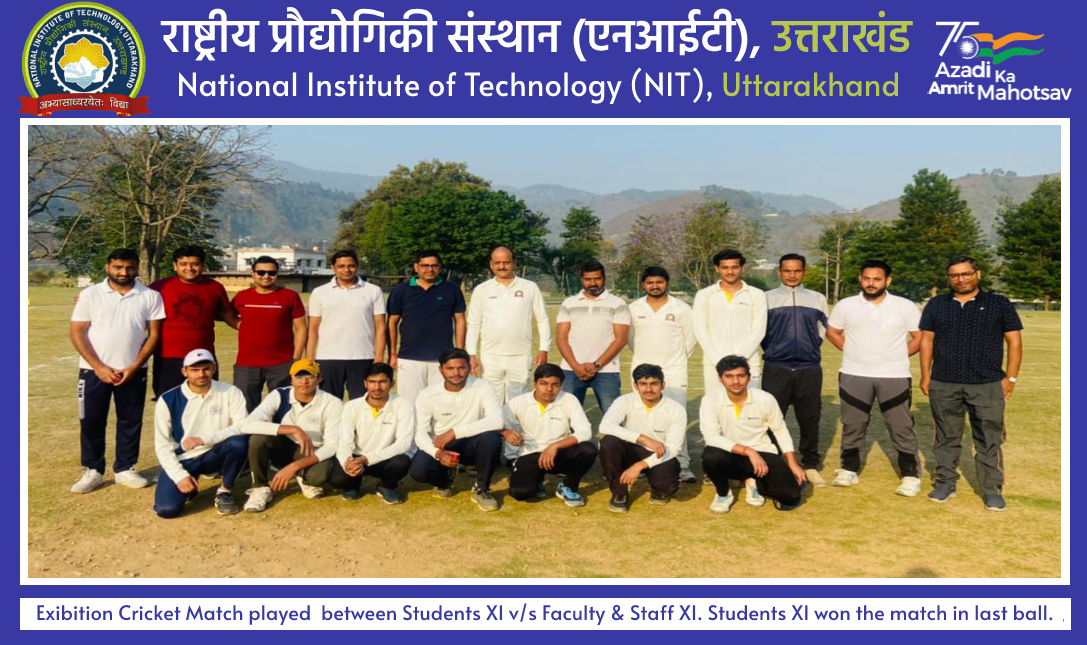 Exibition Cricket Match played  between Students XI v/s Faculty & Staff XI. Students XI won the match in last ball.