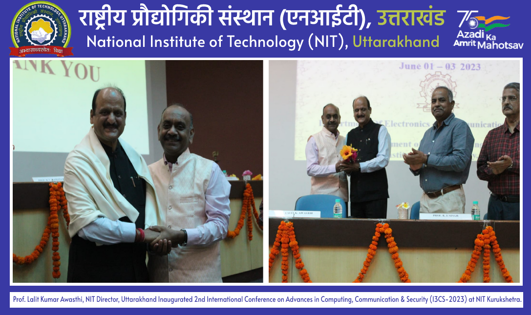 Prof. Lalit Kumar Awasthi, NIT Director, Uttarakhand Inaugurated 2nd International Conference on Advances in Computing, Communication & Security (I3CS-2023) at NIT Kurukshetra.