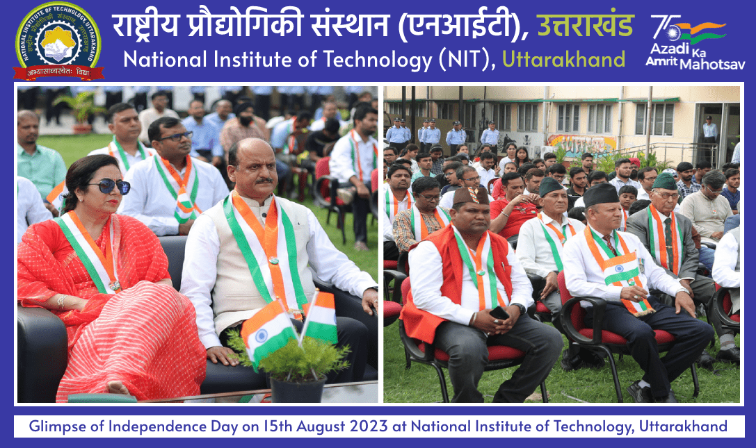 Glimpse of Independence Day on 15th August 2023 at National Institute of Technology, Uttarakhand